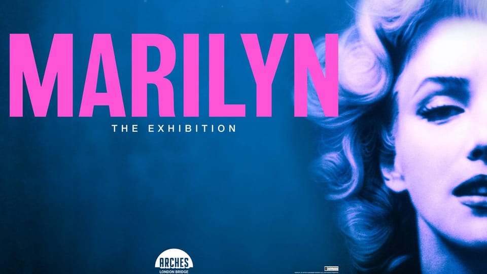 London: Marilyn: The Exhibition: Entrance Ticket - Arches London Bridge: where the icon gets human